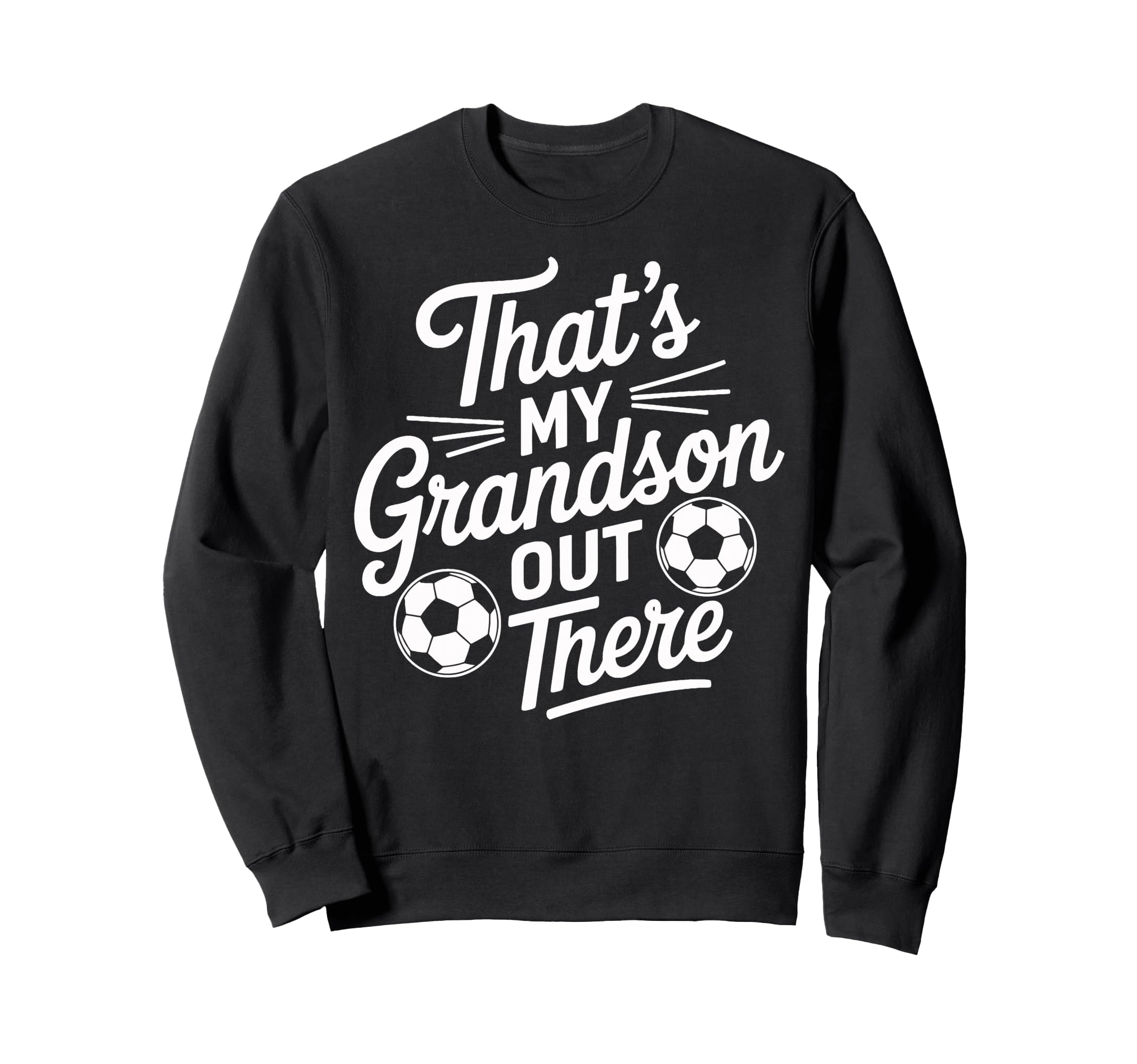Thats My Grandson Out There Sweatshirt - Fun Novelty Design for Adults - T-Shirt, Sweatshirt, Hoodie