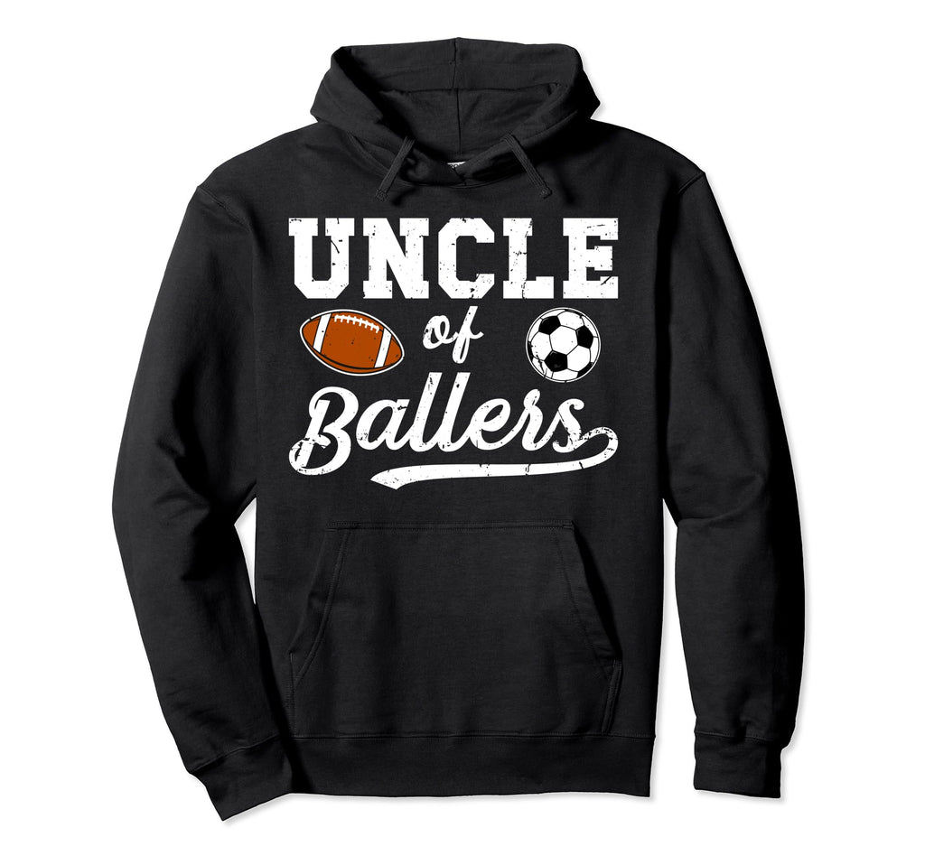 Uncle Ballers Proud Soccer Football Uncle Hoodie - Unique Graphic Unisex - T-Shirt, Sweatshirt, Hoodie