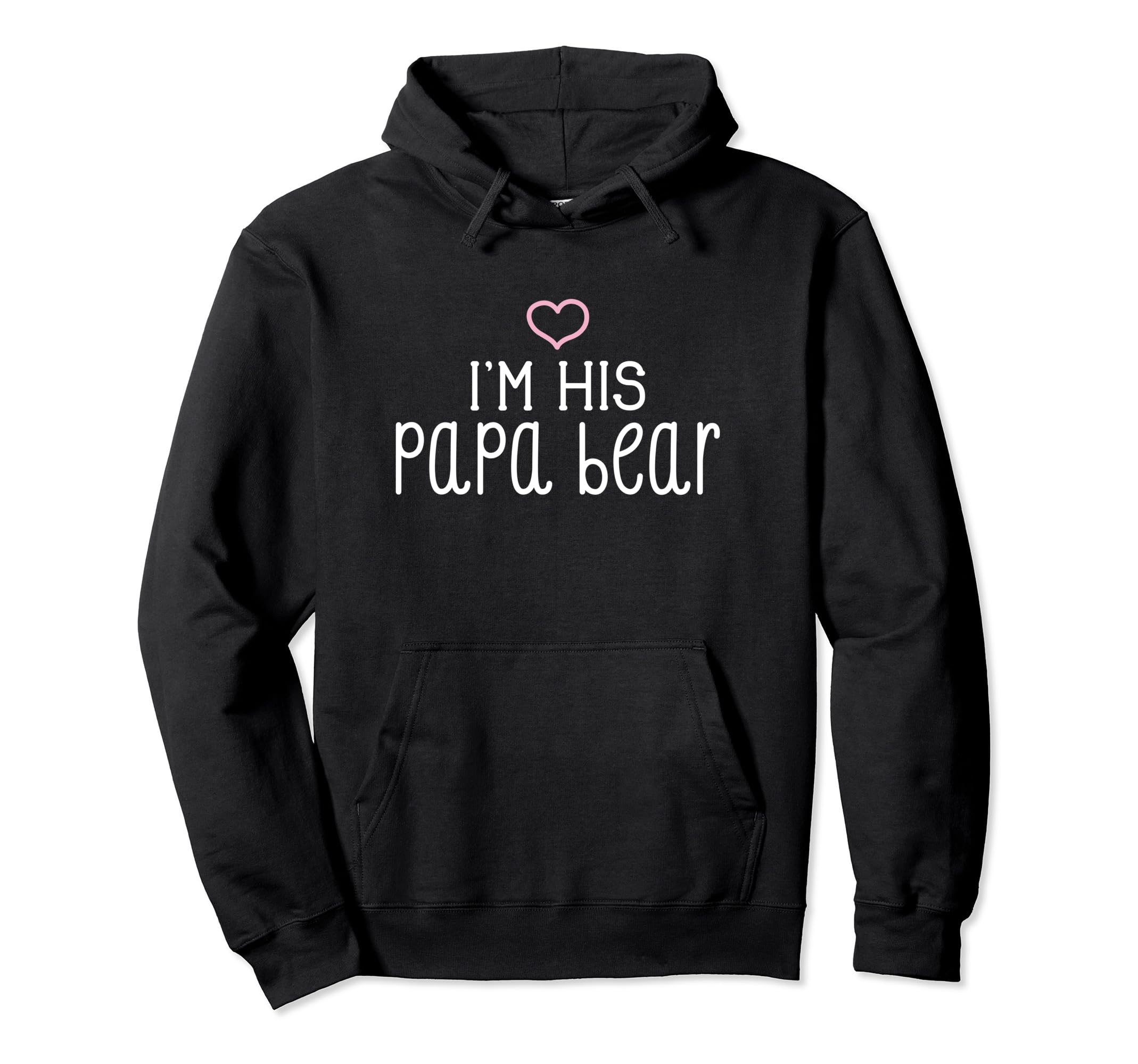 Im His Papa Bear Couples Hoodie - Casual Everyday Wear for Adults - T-Shirt, Sweatshirt, Hoodie