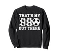 Thats My Bro Soccer Brother Soccer Sweatshirt - Unique Graphic for Adults - T-Shirt, Sweatshirt, Hoodie