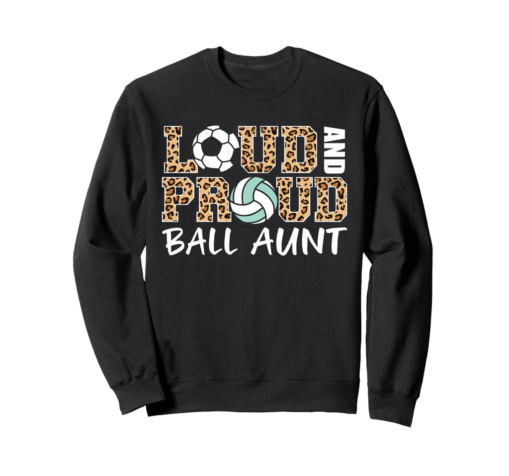 Loud And Proud Soccer Volleyball Sweatshirt - Casual Everyday Wear Unisex - T-Shirt, Sweatshirt, Hoodie