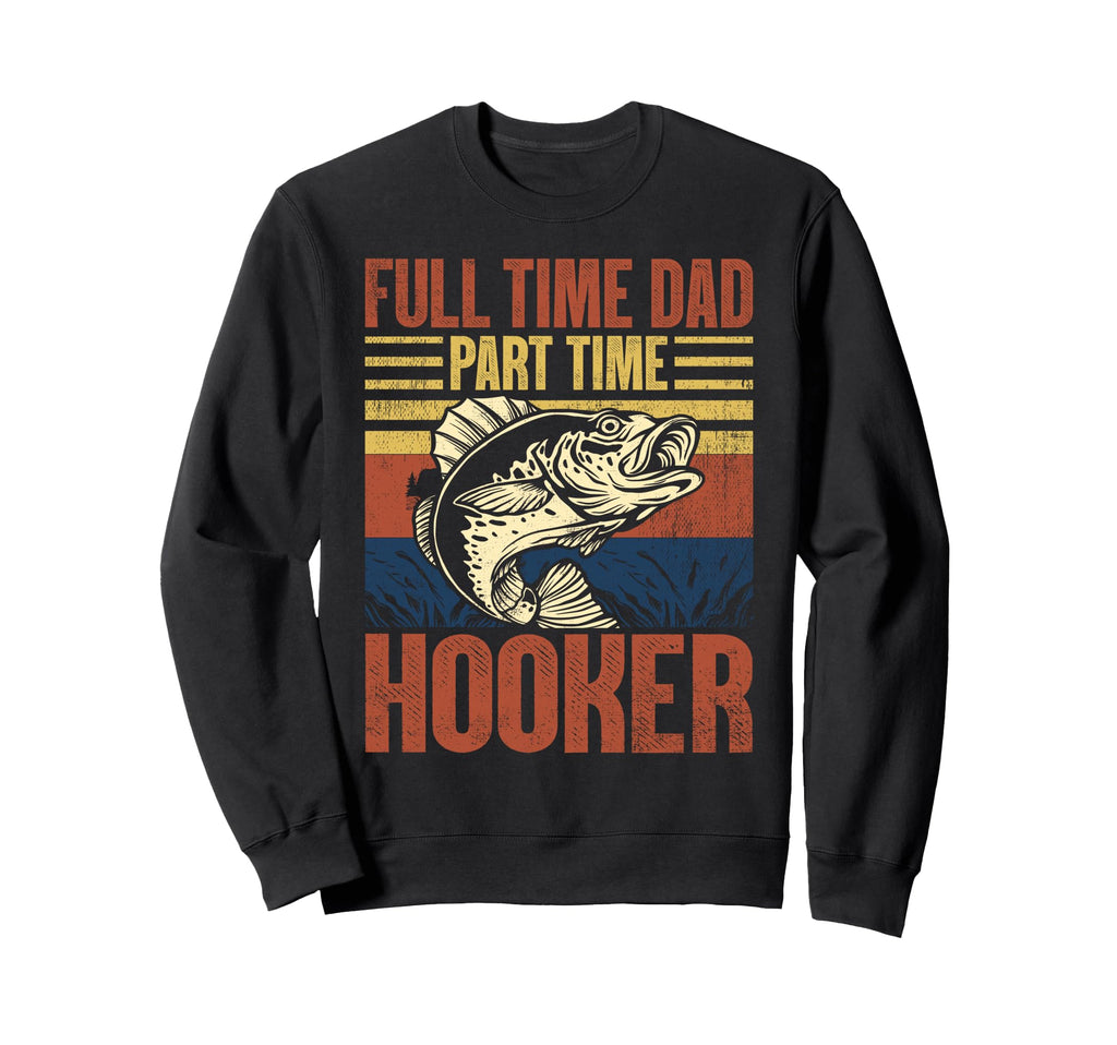 Best Dad Ever Fishing Fathers Day Sweatshirt - Fun Novelty Design Unisex - T-Shirt, Sweatshirt, Hoodie