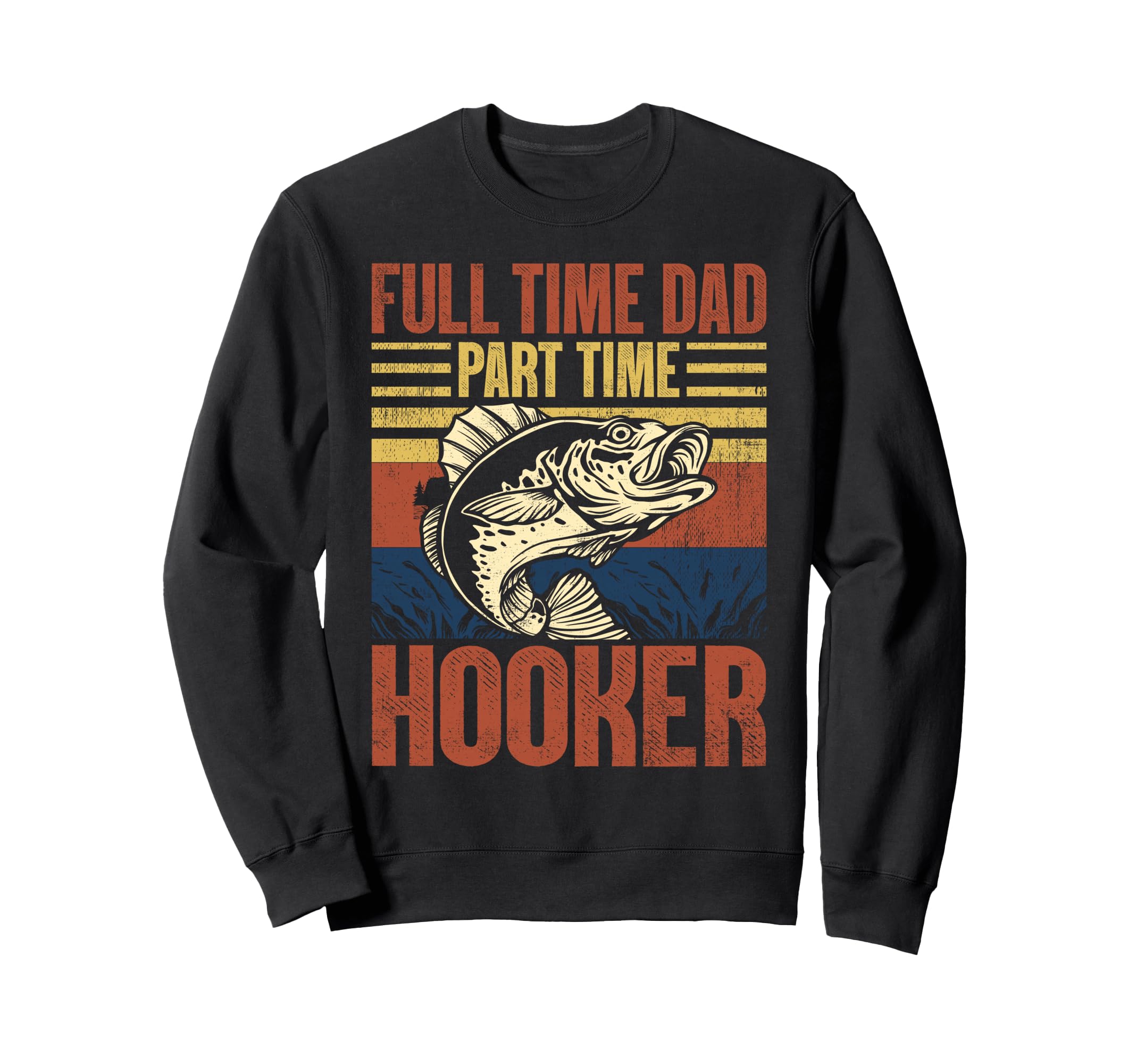Best Dad Ever Fishing Fathers Day Sweatshirt - Fun Novelty Design Unisex - T-Shirt, Sweatshirt, Hoodie
