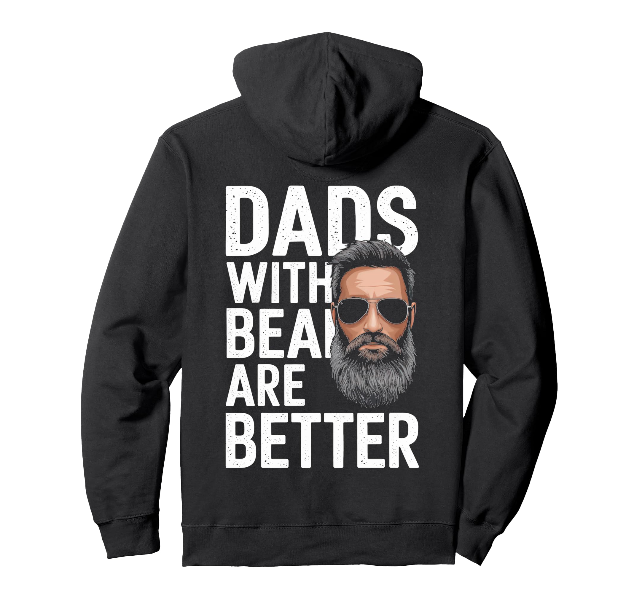 Dads Beard Are Better Hoodie - Novelty Apparel for Adults - T-Shirt, Sweatshirt, Hoodie