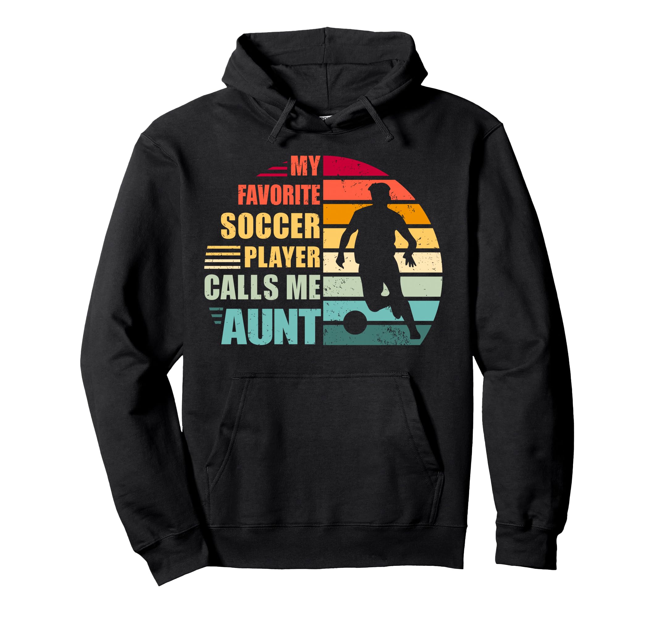 My Favorite Soccer Player Calls Me Aunt Hoodie - Graphic Print Unisex - T-Shirt, Sweatshirt, Hoodie