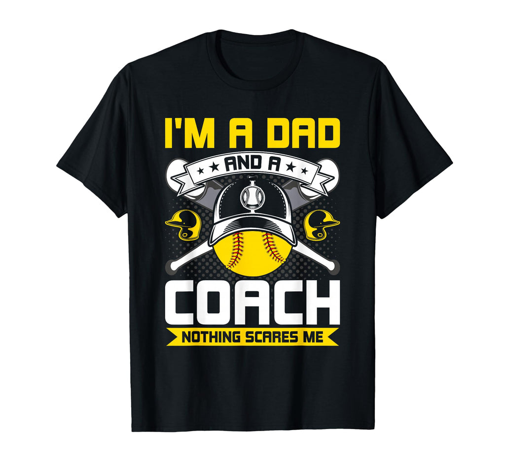 Im Dad And Coach Nothing Scares Me T-Shirt - Minimalist Print Men Women - T-Shirt, Sweatshirt, Hoodie