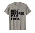 Best Referee Dad Ever Referees Game T-Shirt - Streetwear Style Unisex - T-Shirt, Sweatshirt, Hoodie