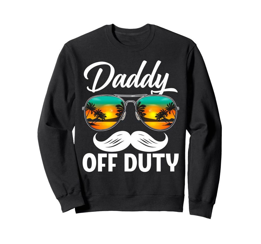 Daddy Off Duty Sunglasses Summer Sweatshirt - Minimalist Print Unisex - T-Shirt, Sweatshirt, Hoodie