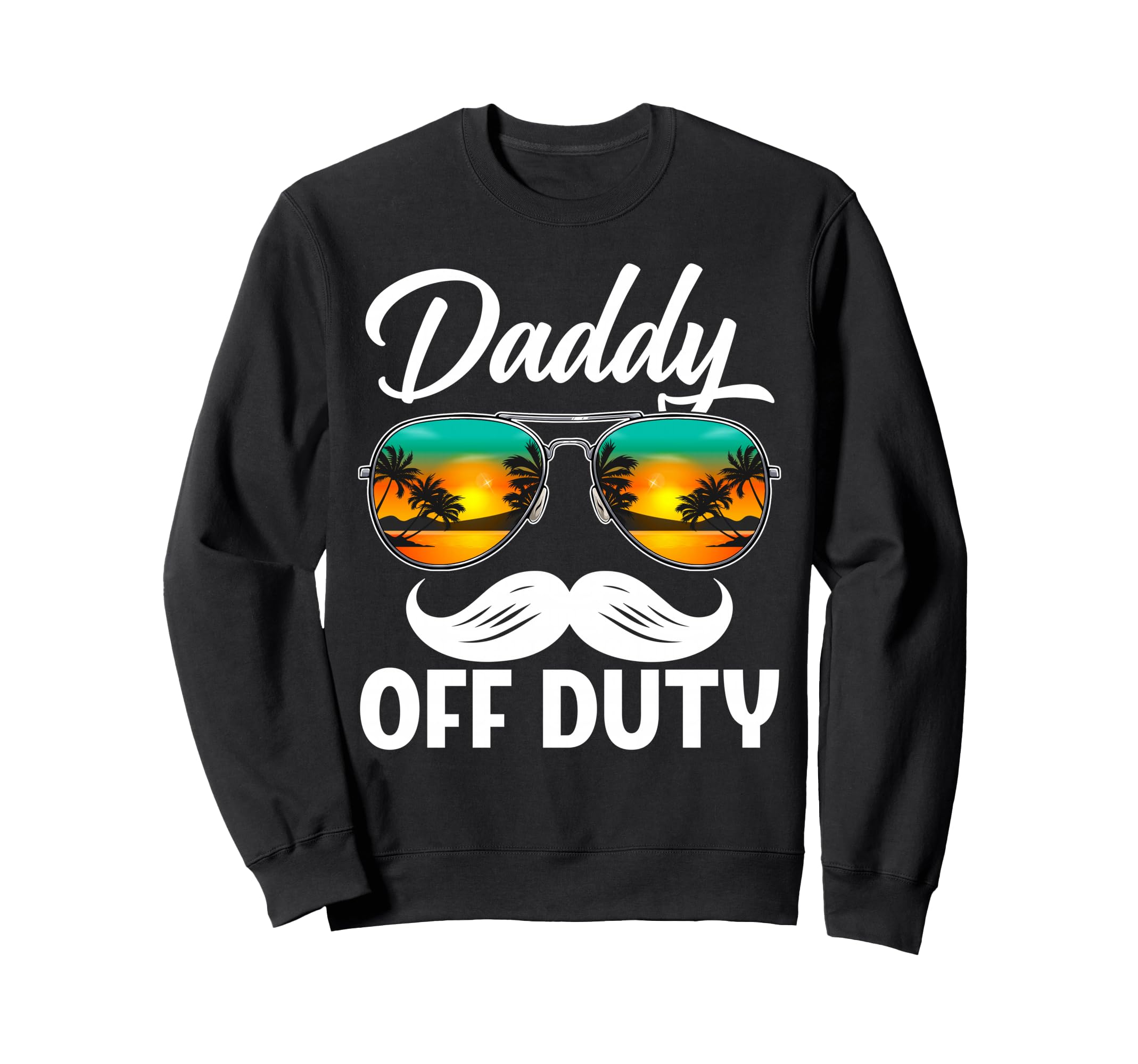 Daddy Off Duty Sunglasses Summer Sweatshirt - Minimalist Print Unisex - T-Shirt, Sweatshirt, Hoodie