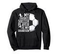 My Favorite Soccer Player Grandpa Soccer Hoodie - Aesthetic Graphic Unisex - T-Shirt, Sweatshirt, Hoodie