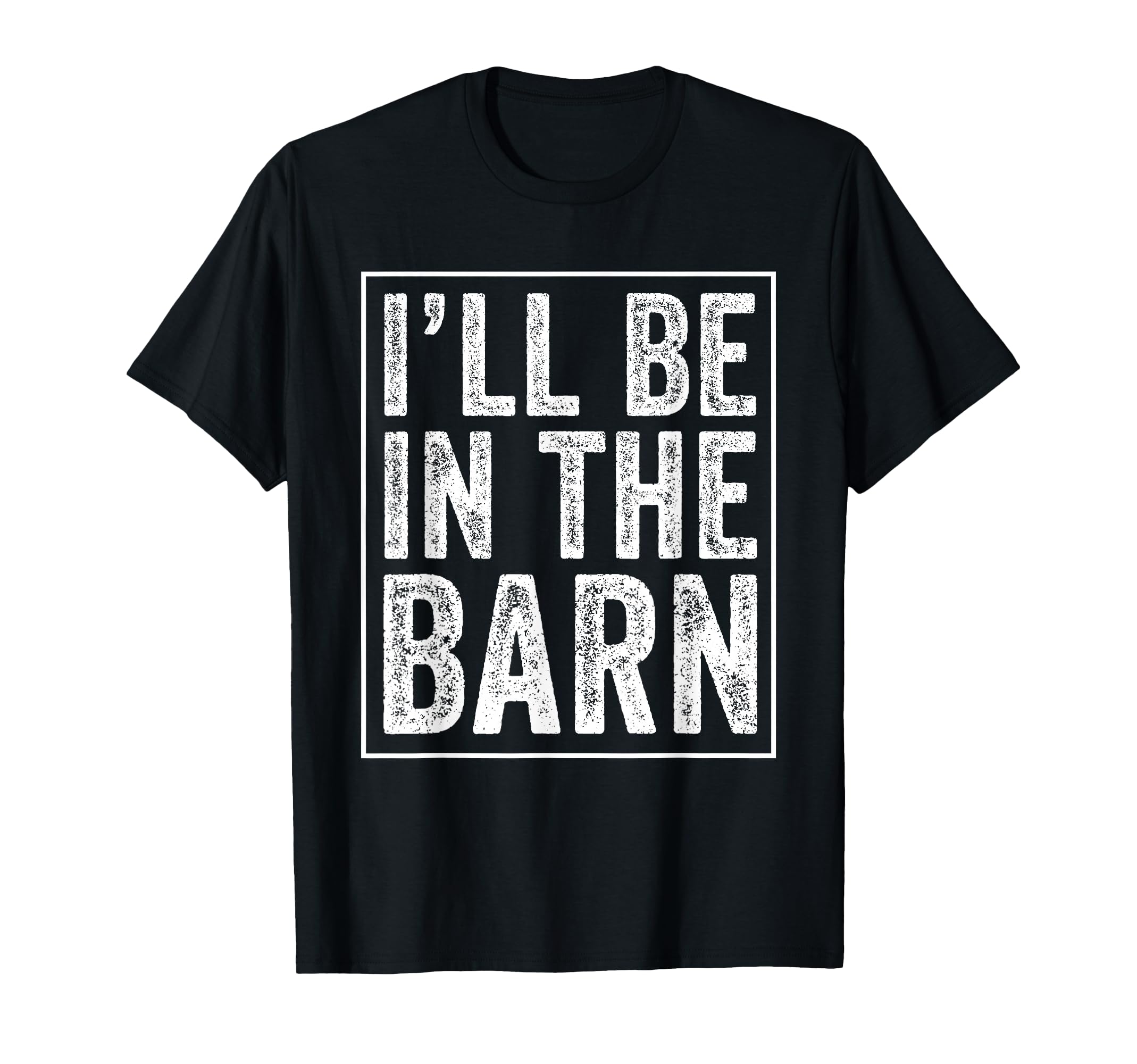 Ill Be Barn Funny Dad Joke Grandpa T-Shirt - Graphic Print for Adults - T-Shirt, Sweatshirt, Hoodie