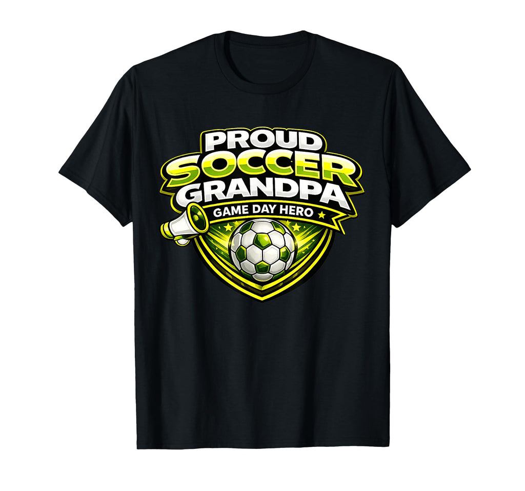 Soccer Grandpa Funny Proud Game Day Hero T-Shirt - Graphic Print Unisex - T-Shirt, Sweatshirt, Hoodie