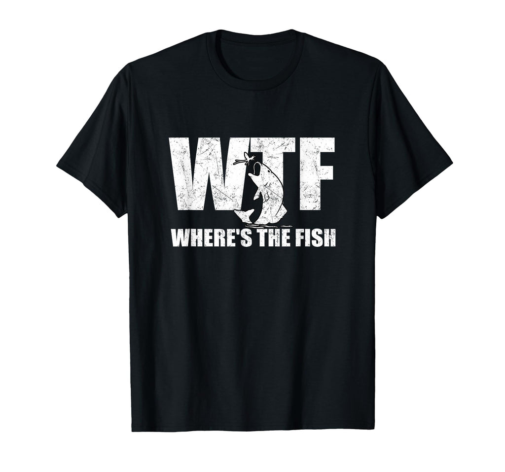 Wtf Wheres Fish Mens Funny Fishing T-Shirt - Unique Graphic Men Women - T-Shirt, Sweatshirt, Hoodie