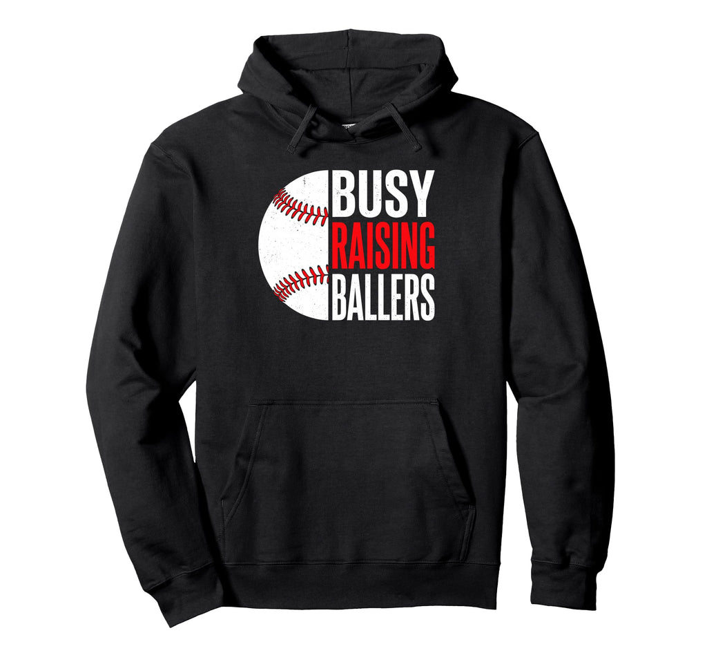 Busy Raising Ballers Baseball Parent Hoodie - Streetwear Style Men Women - T-Shirt, Sweatshirt, Hoodie