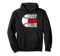 Busy Raising Ballers Baseball Parent Hoodie - Streetwear Style Men Women - T-Shirt, Sweatshirt, Hoodie