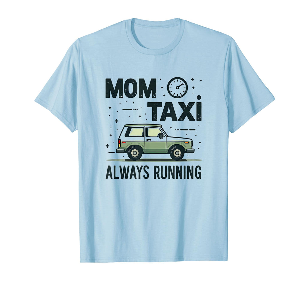 Mom Taxi Always Running Soccer Parent T-Shirt - Minimalist Print for Adults - T-Shirt, Sweatshirt, Hoodie