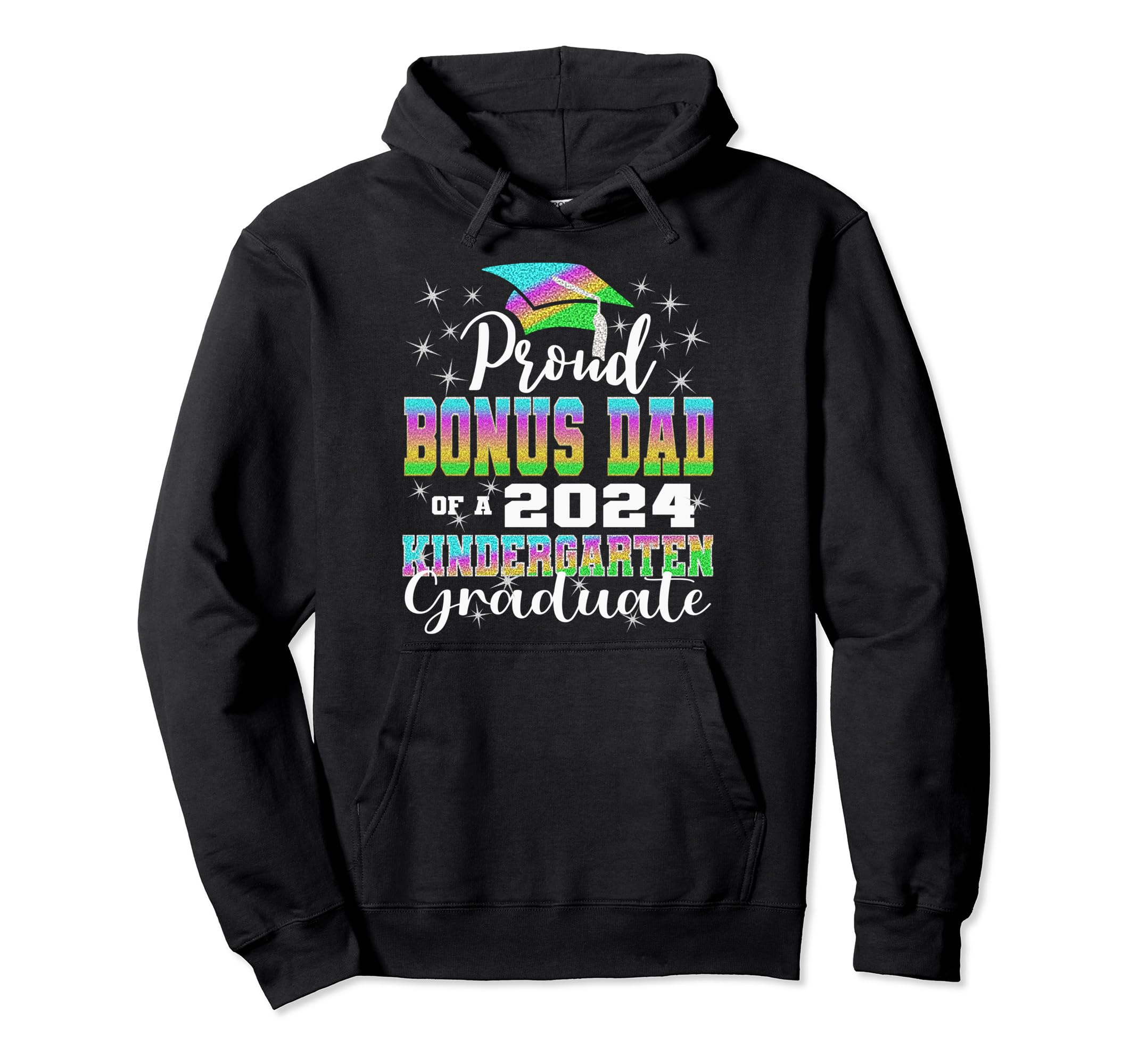 Proud Bonus Dad Kindergarten Graduate Hoodie - Aesthetic Graphic Men Women - T-Shirt, Sweatshirt, Hoodie