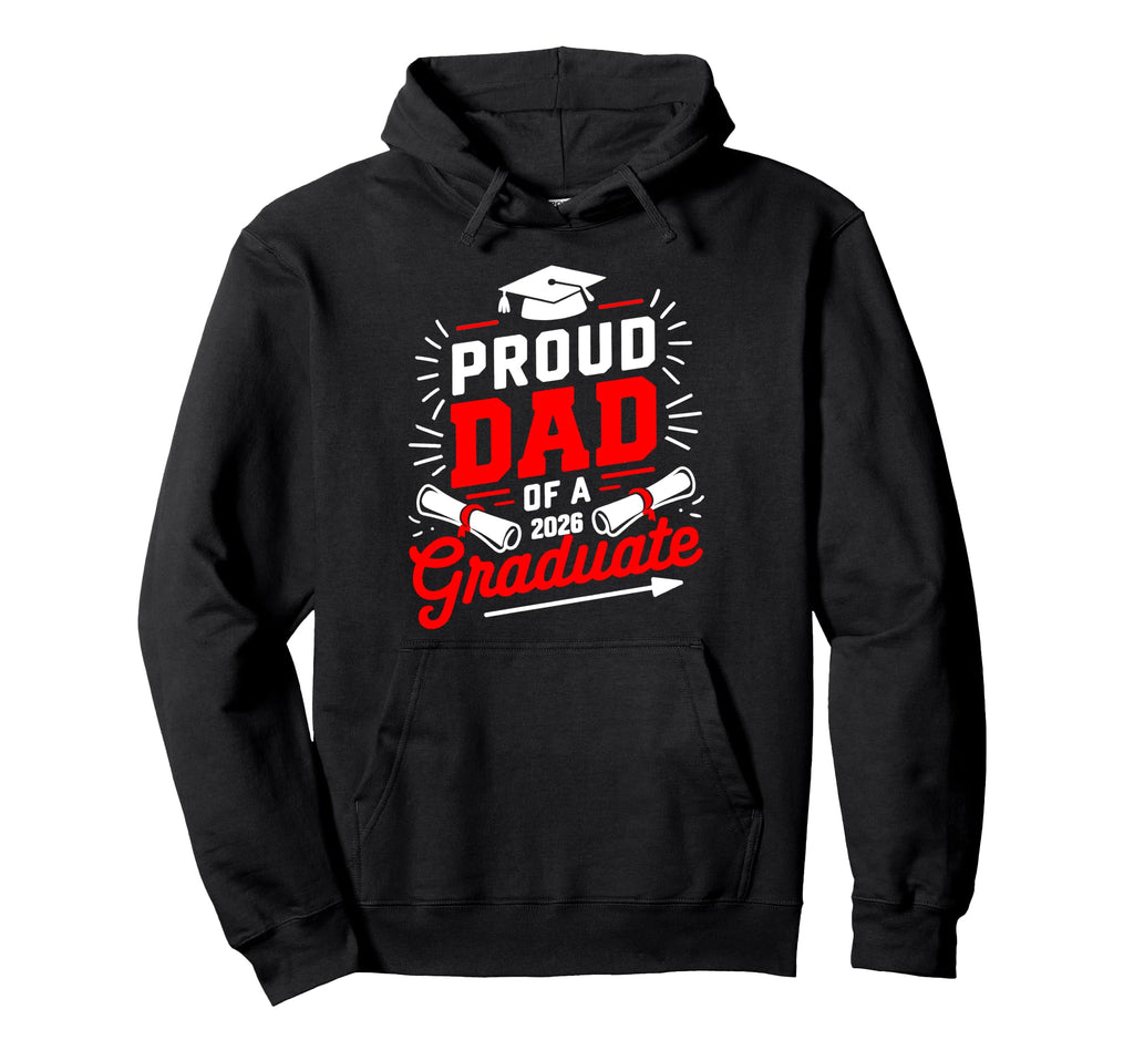 Proud Dad 2026 Graduate Class 2026 Hoodie - Aesthetic Graphic Men Women - T-Shirt, Sweatshirt, Hoodie