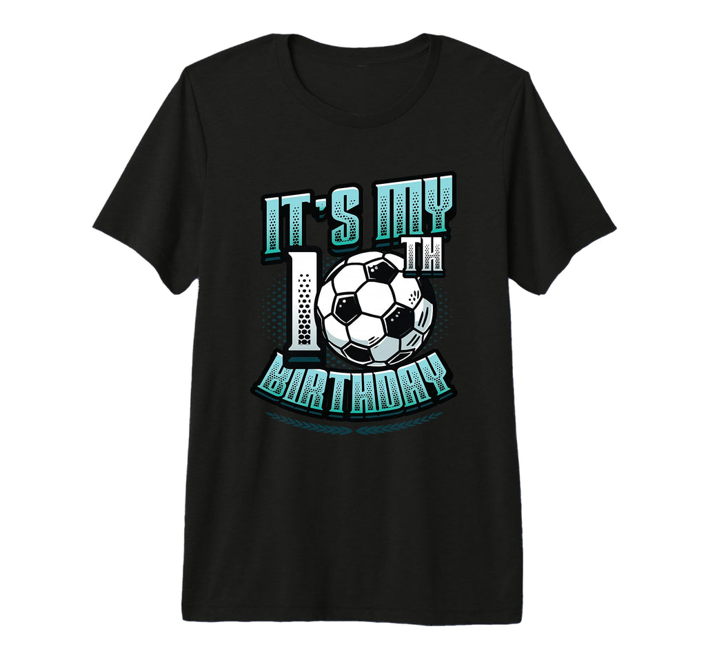 Its My 10Th Birthday Soccer Tri Blend T-Shirt - Minimalist Print for Adults - T-Shirt, Sweatshirt, Hoodie