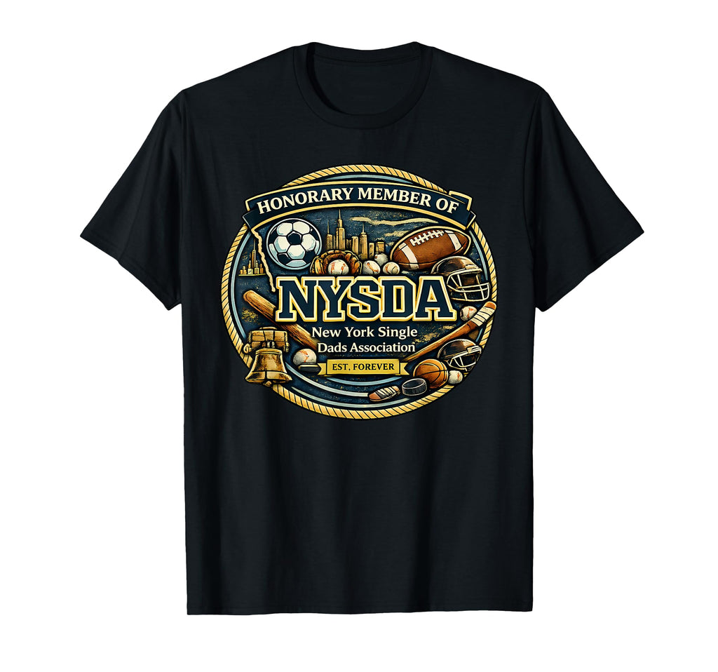 Honorary Member Nysda Fathers Day Single T-Shirt - Unique Graphic Unisex - T-Shirt, Sweatshirt, Hoodie