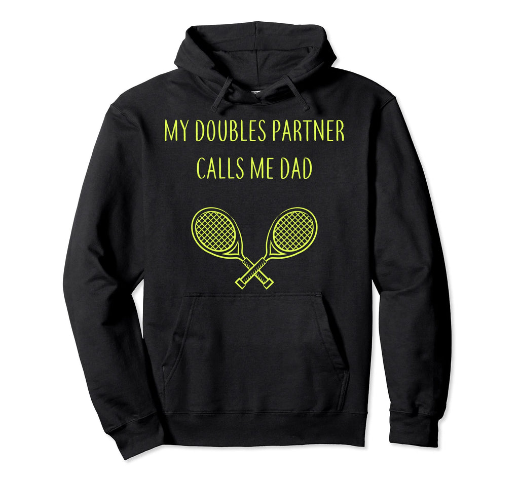 My Doubles Partner Calls Me Dad Hoodie - Aesthetic Graphic for Adults - T-Shirt, Sweatshirt, Hoodie