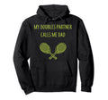 My Doubles Partner Calls Me Dad Hoodie - Aesthetic Graphic for Adults - T-Shirt, Sweatshirt, Hoodie