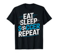 Eat Sleep Soccer Repet Goalie Player Fan T-Shirt - Unique Graphic Unisex - T-Shirt, Sweatshirt, Hoodie