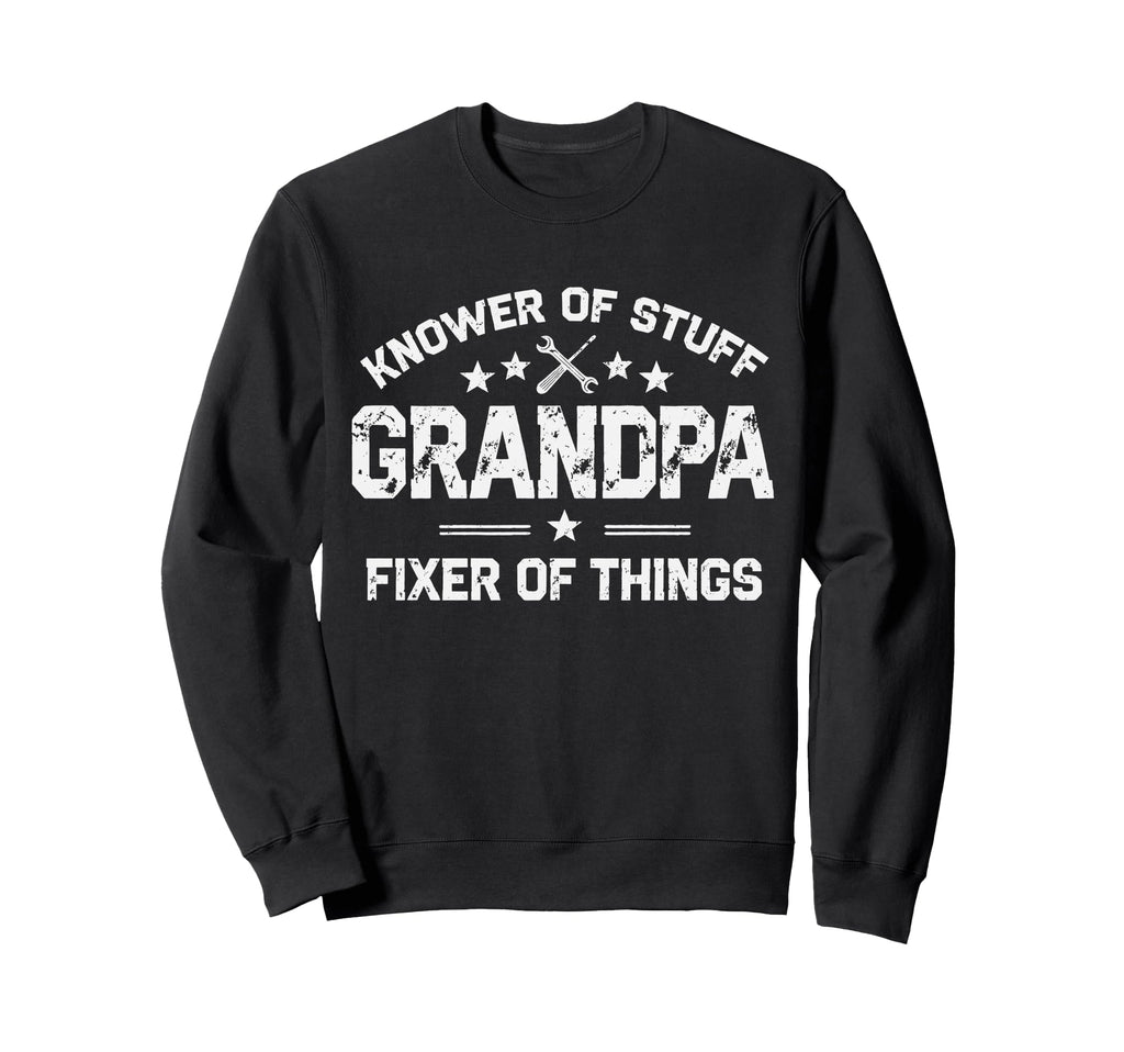 Grandpa Knower Stuff Fixer Sweatshirt - Fun Novelty Design for Adults - T-Shirt, Sweatshirt, Hoodie