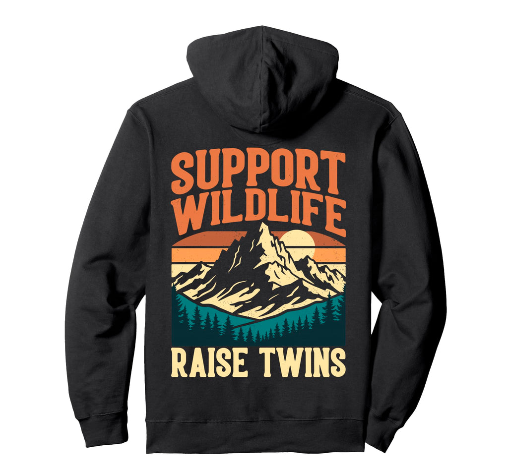 Support Wildlife Raise Twins Funny Mom Hoodie - Graphic Print for Adults - T-Shirt, Sweatshirt, Hoodie