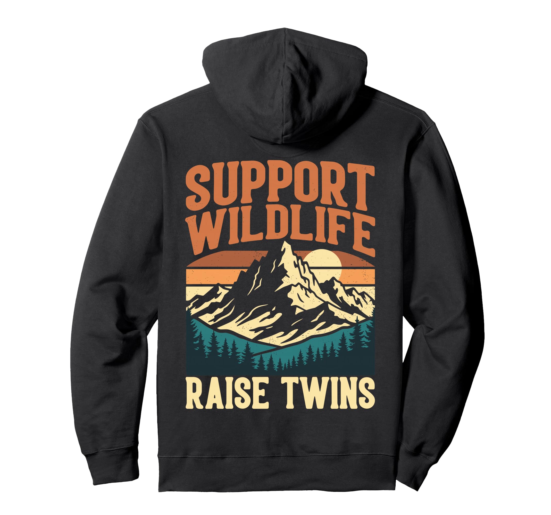 Support Wildlife Raise Twins Funny Mom Hoodie - Graphic Print for Adults - T-Shirt, Sweatshirt, Hoodie