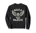 Bald Majestic Sexy Bald Guy Funny Sweatshirt - Aesthetic Graphic Men Women - T-Shirt, Sweatshirt, Hoodie