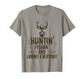 Hunting Fishing And Loving Everyday T-Shirt - Novelty Apparel for Adults - T-Shirt, Sweatshirt, Hoodie