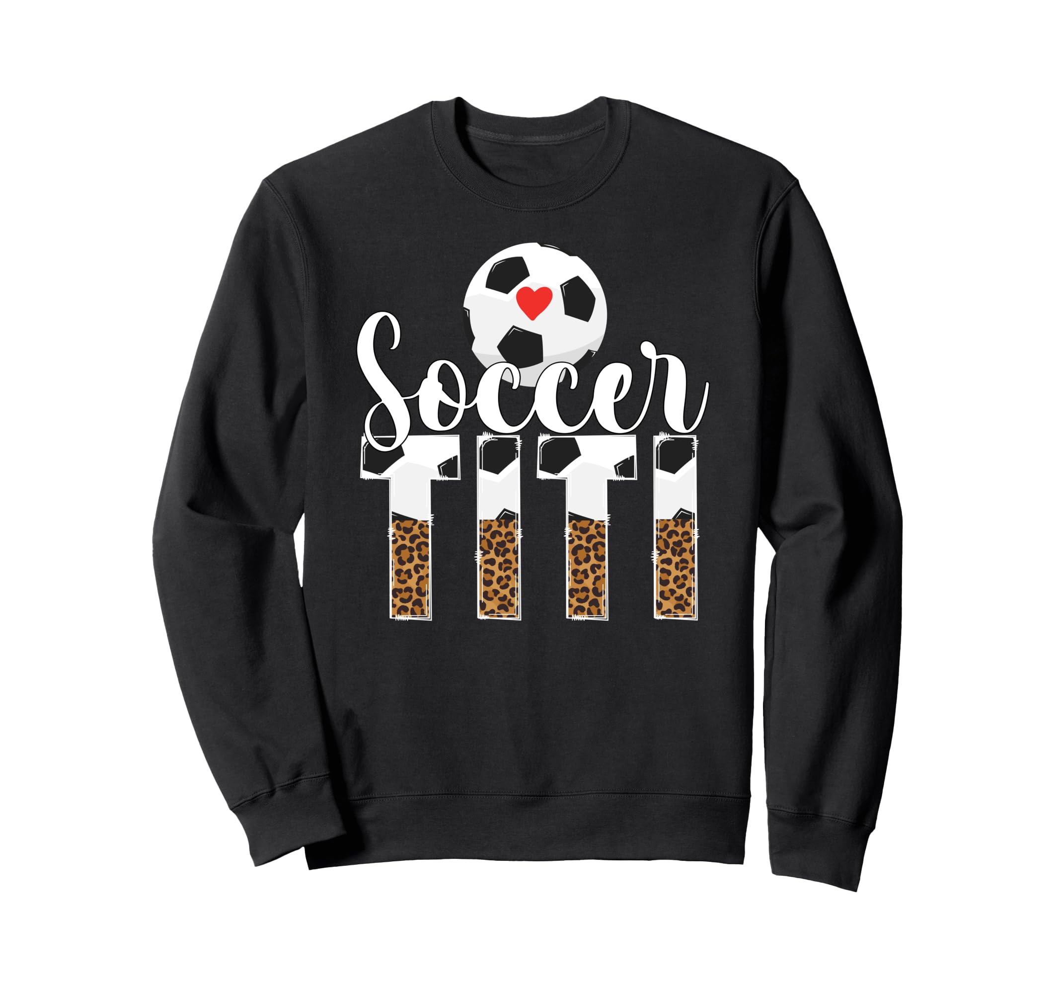 Soccer Titi Leopard Titi Soccer Player Sweatshirt - Novelty Apparel Unisex - T-Shirt, Sweatshirt, Hoodie