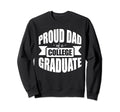 Celebratory Proud Dad College Sweatshirt - Unique Graphic for Adults - T-Shirt, Sweatshirt, Hoodie