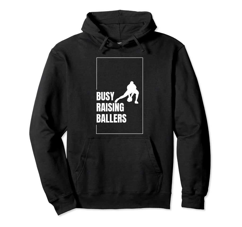 Funny Baseball Quotes Busy Raising Ballers Hoodie - Novelty Apparel Unisex - T-Shirt, Sweatshirt, Hoodie
