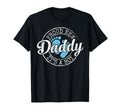 Proud New Daddy Its Dad To Be Gifts T-Shirt - Streetwear Style for Adults - T-Shirt, Sweatshirt, Hoodie