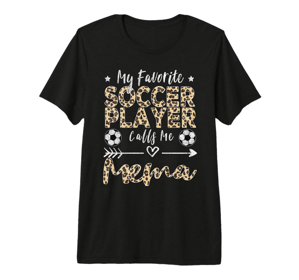 My Favorite Soccer Player Calls Me Mema T-Shirt - Custom Art Print Unisex - T-Shirt, Sweatshirt, Hoodie