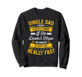 Single Dad Single Parent Father Sweatshirt - Unique Graphic for Adults - T-Shirt, Sweatshirt, Hoodie