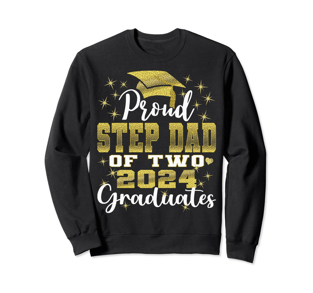 Proud Step Dad Two 2024 Graduate Sweatshirt - Novelty Apparel Men Women - T-Shirt, Sweatshirt, Hoodie