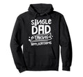 Single Dad Taking Applications Lone Hoodie - Streetwear Style for Adults - T-Shirt, Sweatshirt, Hoodie