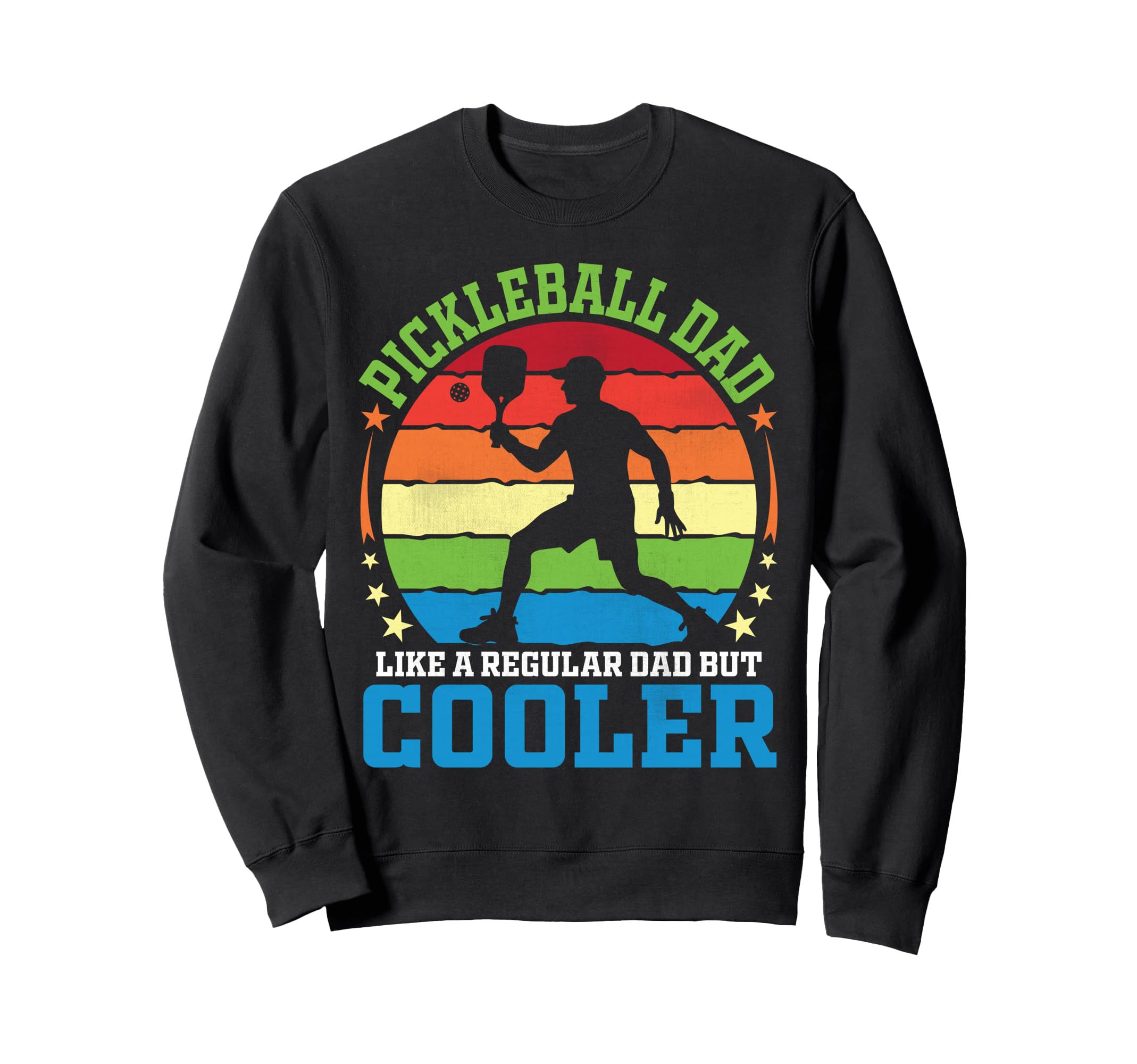 Pickleball Dad Like Regular Dad But Sweatshirt - Streetwear Style Unisex - T-Shirt, Sweatshirt, Hoodie