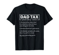 Dad Tax Funny Dad Tax Definition Fathers T-Shirt - Novelty Apparel Unisex - T-Shirt, Sweatshirt, Hoodie