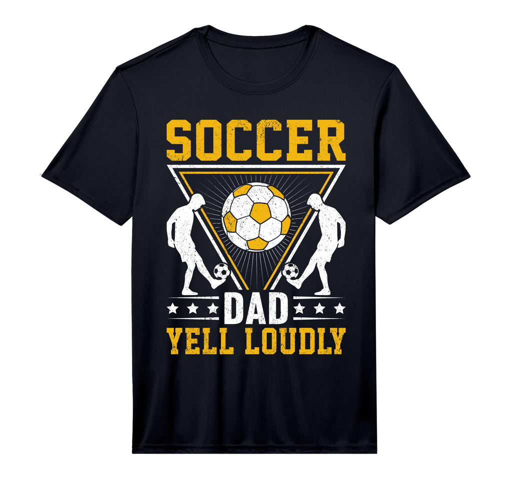 Soccer Dad Yell Loudly I Soccer T-Shirt - Aesthetic Graphic Unisex - T-Shirt, Sweatshirt, Hoodie