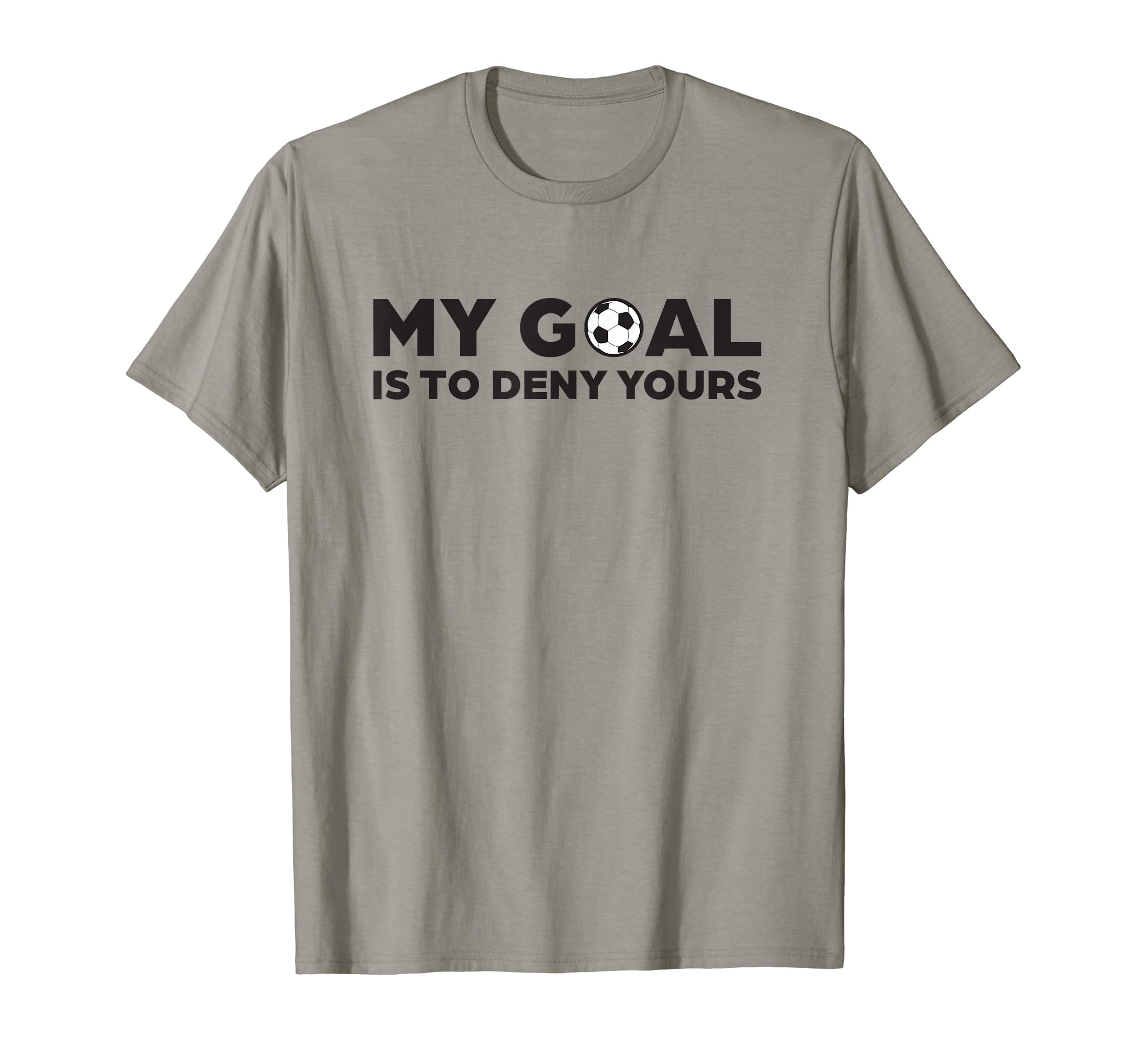 Soccer Defense My Goal Is To Deny T-Shirt - Custom Art Print for Adults - T-Shirt, Sweatshirt, Hoodie