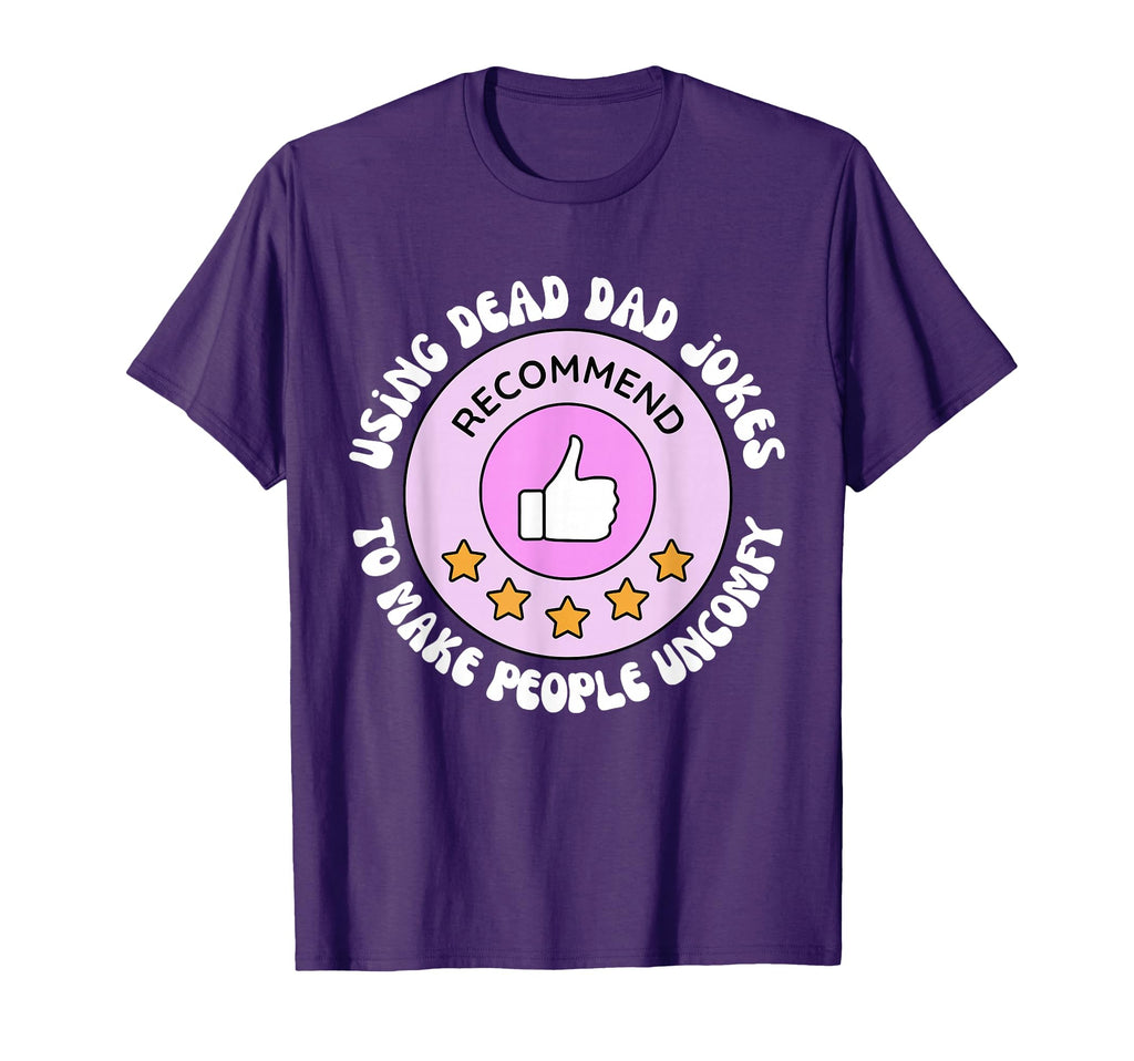 Using Dead Dad Jokes To Make People T-Shirt - Custom Art Print for Adults - T-Shirt, Sweatshirt, Hoodie