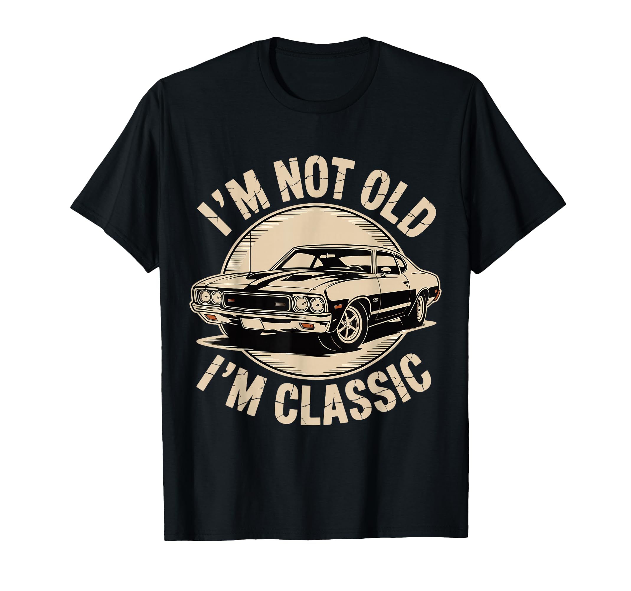 Im Not Old Im Funny Car T Shirts T-Shirt - Trendy Graphic for Adults - T-Shirt, Sweatshirt, Hoodie