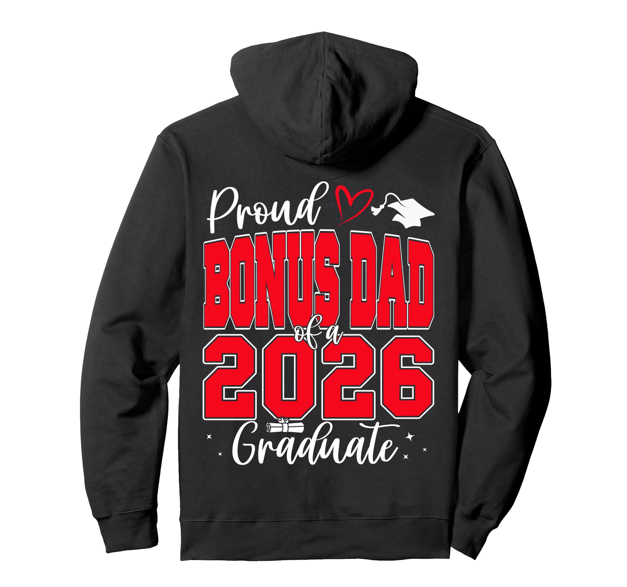 Proud Bonus Dad Class 2026 Graduate Hoodie - Graphic Print Men Women - T-Shirt, Sweatshirt, Hoodie