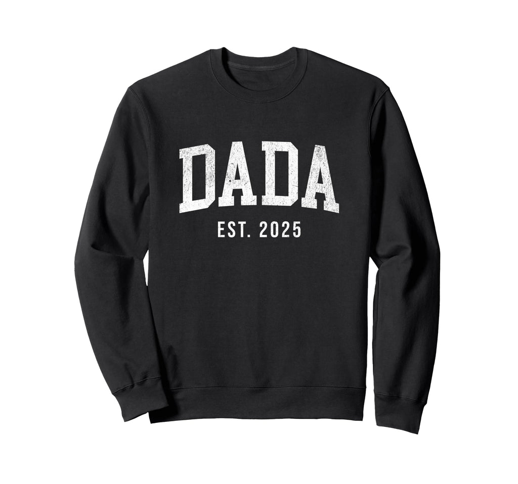 Promoted To Dad Est 2025 Dada To Be Sweatshirt - Novelty Apparel Men Women - T-Shirt, Sweatshirt, Hoodie