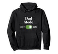 Dad Mode Fathers Day Parenting Hoodie - Novelty Apparel for Adults - T-Shirt, Sweatshirt, Hoodie