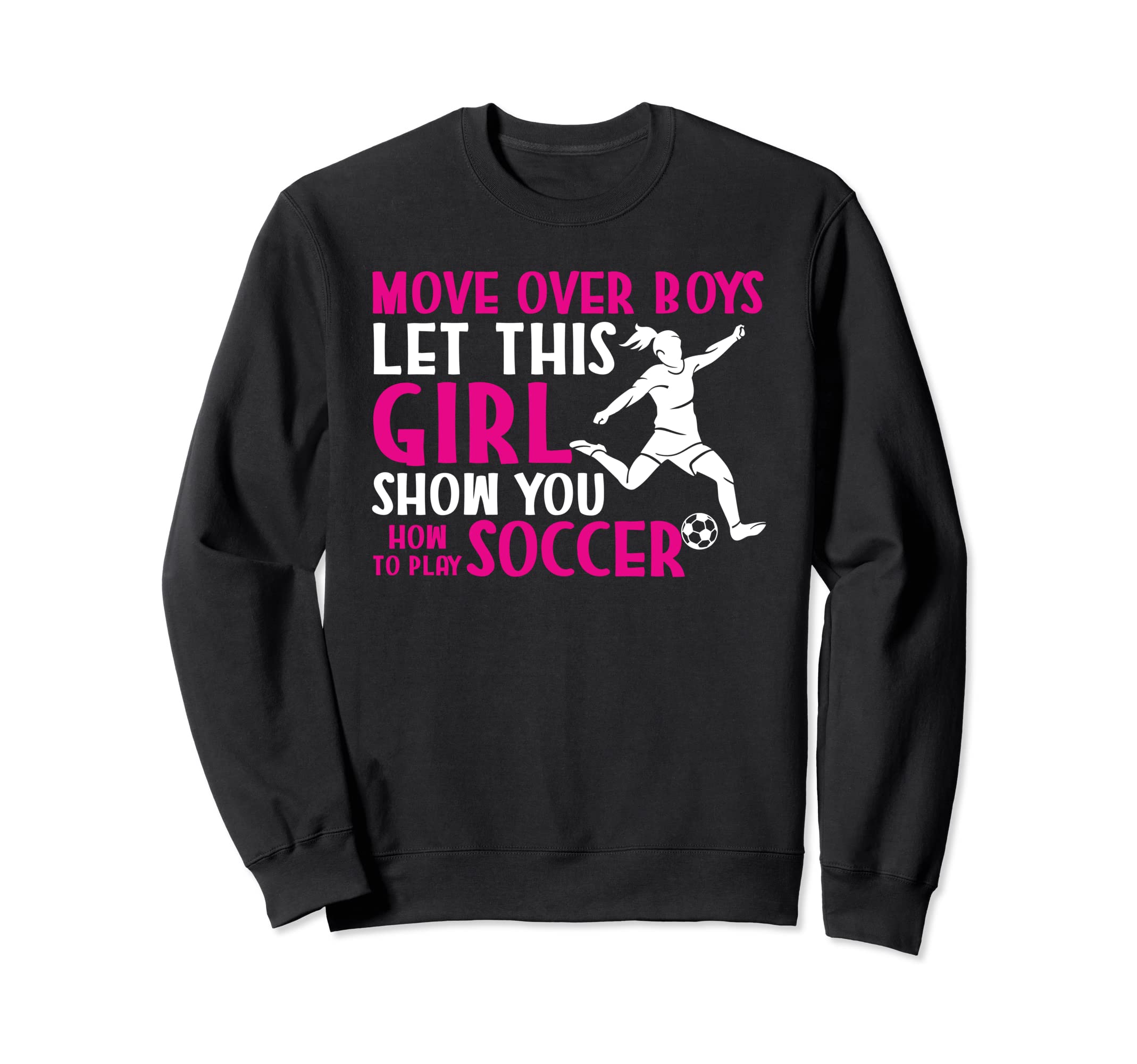 Soccer Player Let This Show You Sweatshirt - Aesthetic Graphic for Adults - T-Shirt, Sweatshirt, Hoodie